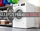 Najlepsze pralki do 2000 zł w 2026 roku. To dobre i sprawdzone modele